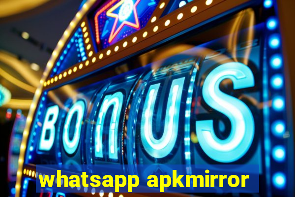 whatsapp apkmirror